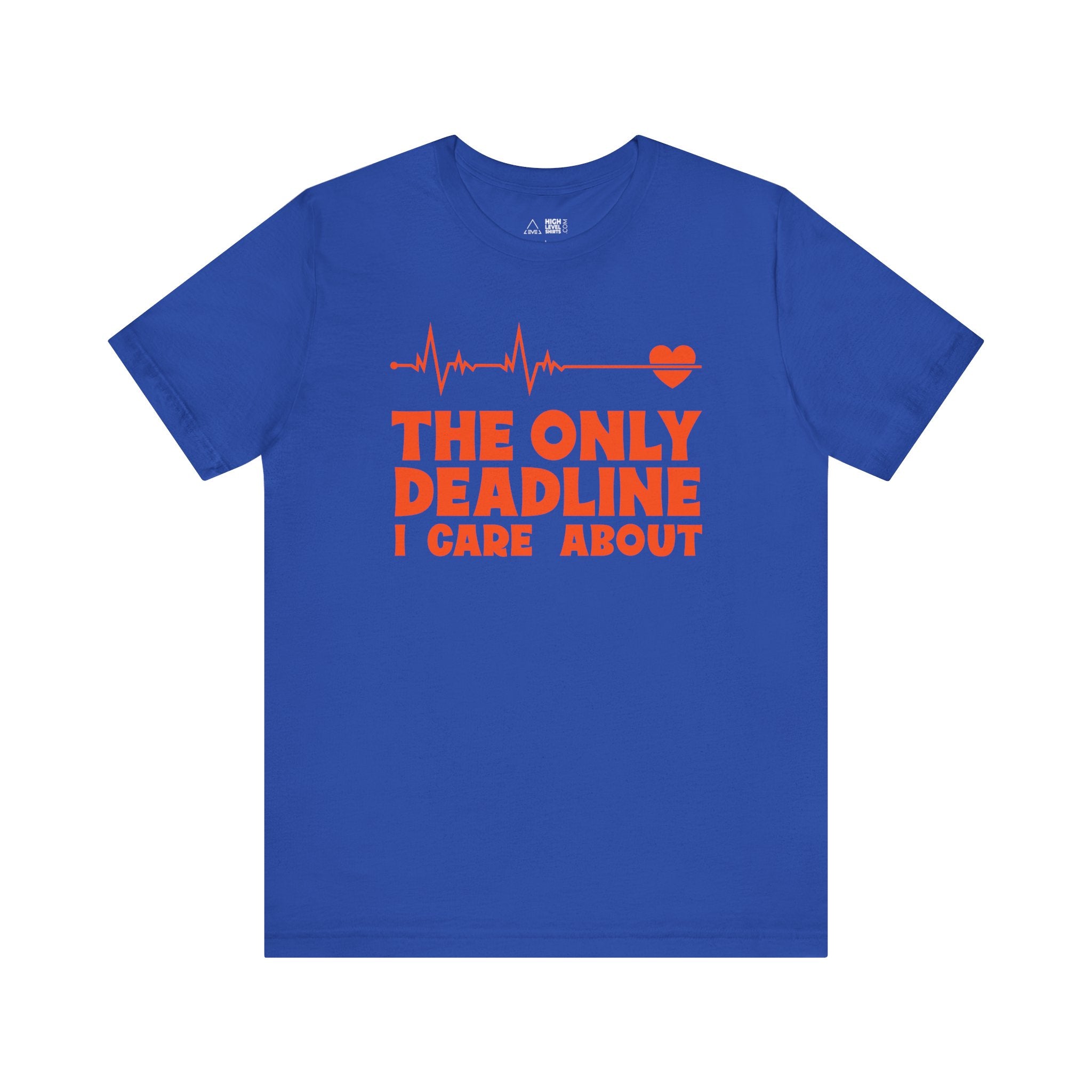 The Only Deadline Shirt