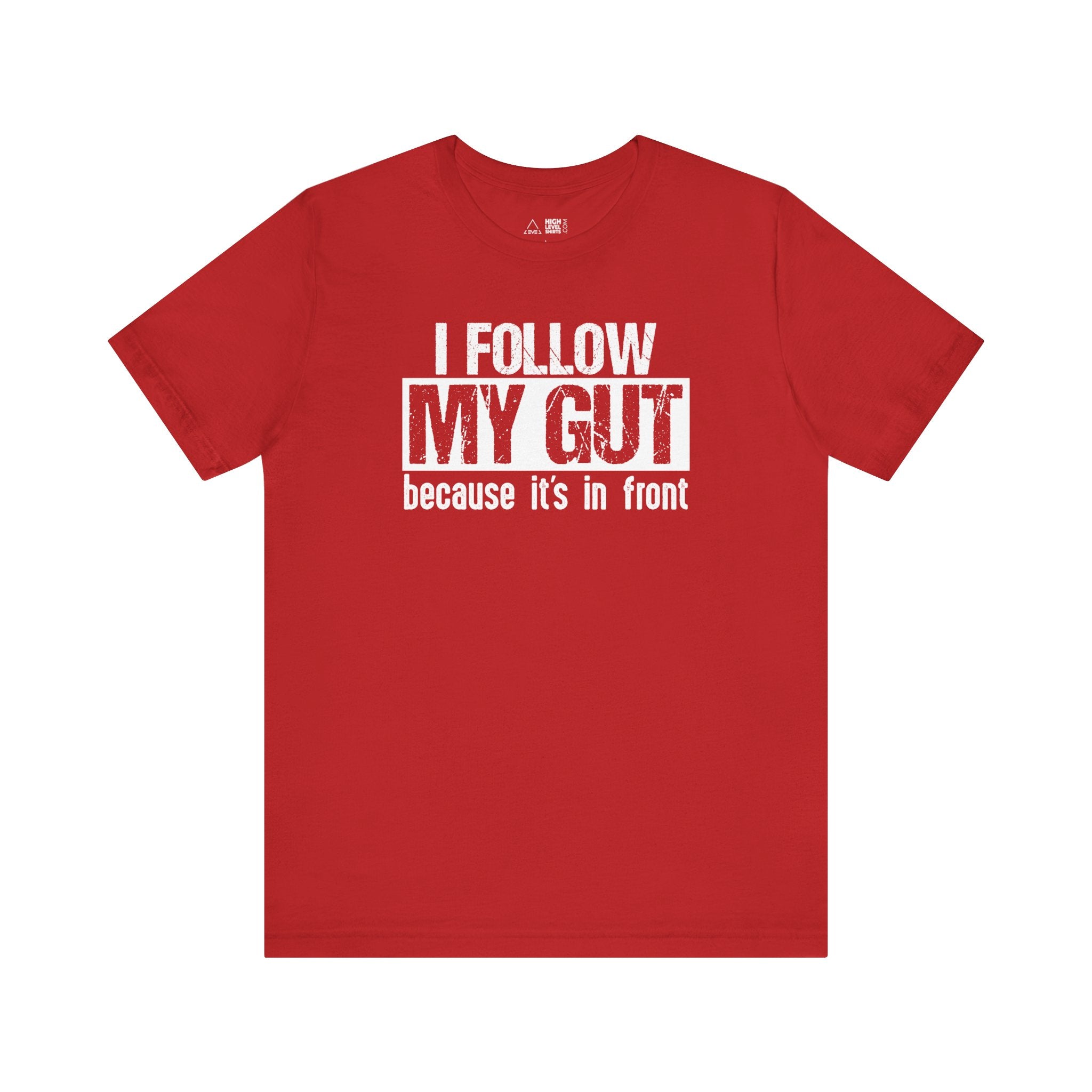 Follow My Gut Shirt