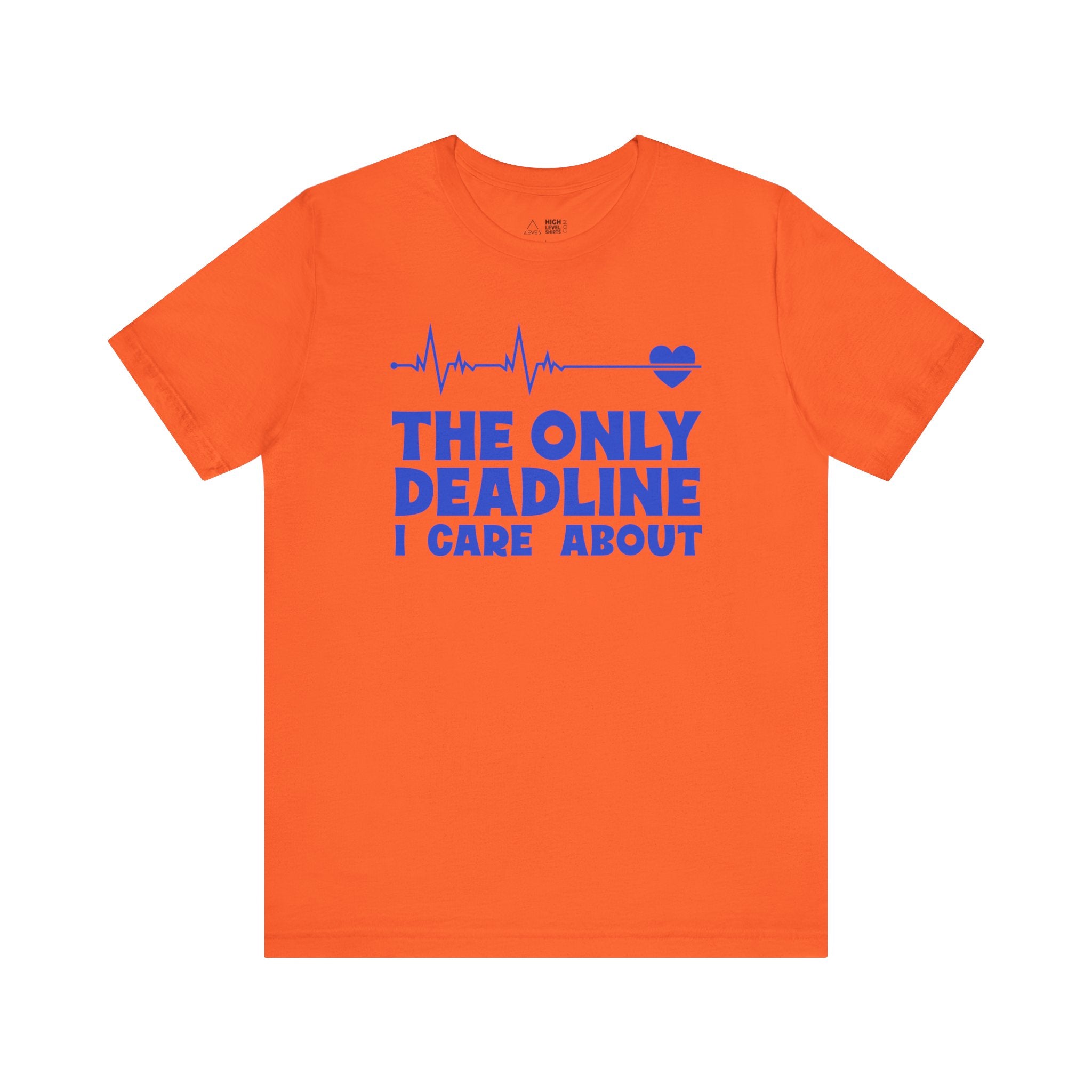 The Only Deadline Shirt