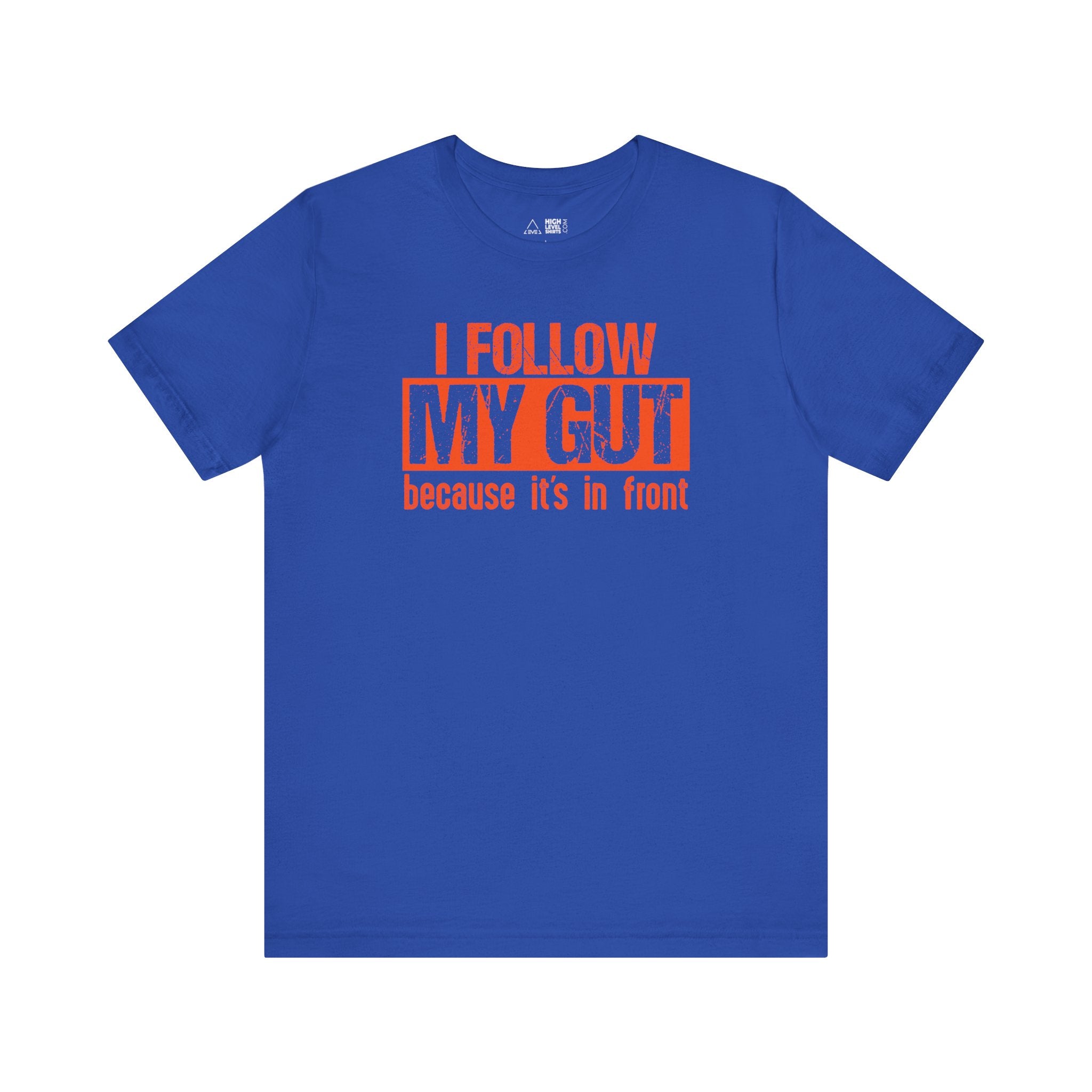 Follow My Gut Shirt