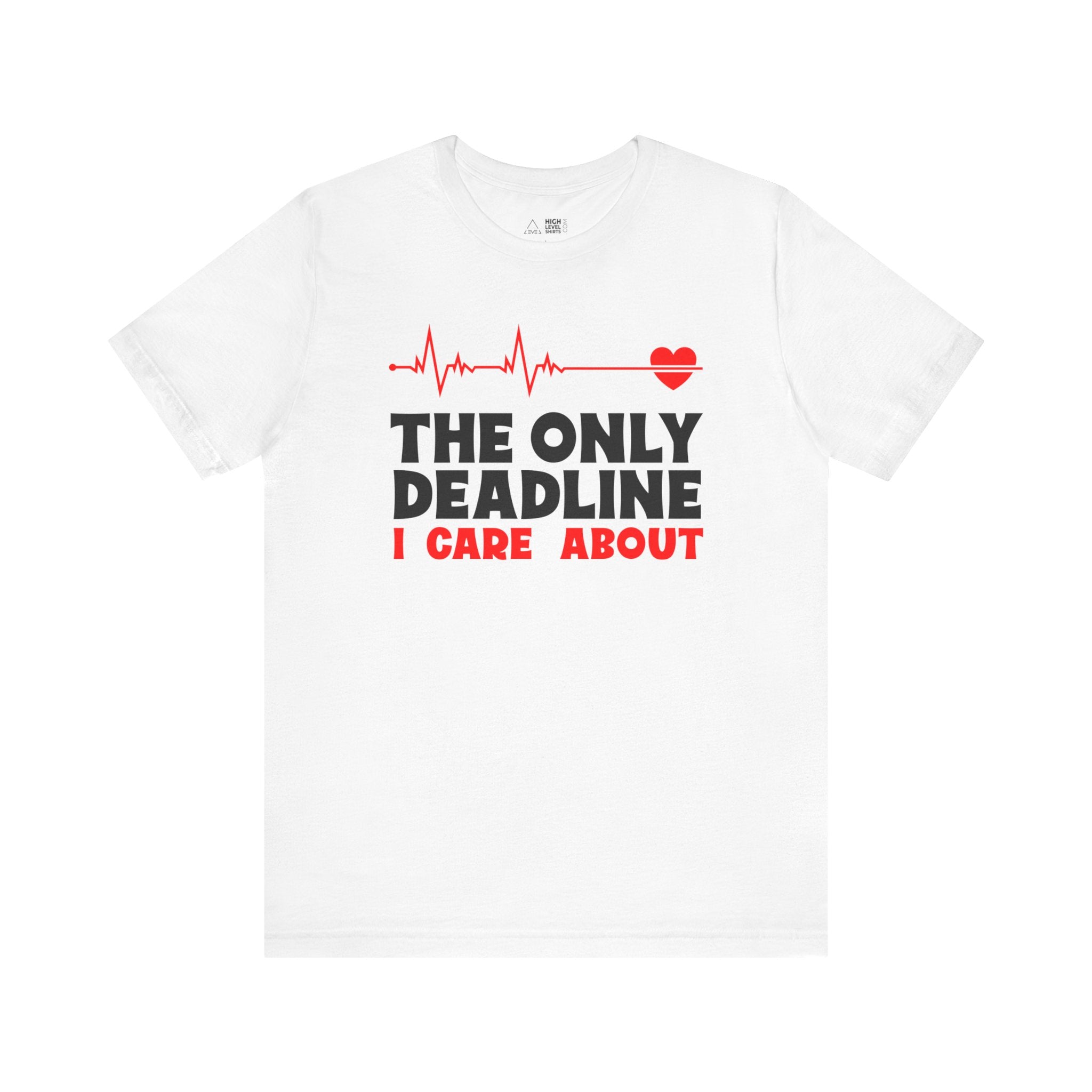 The Only Deadline Shirt