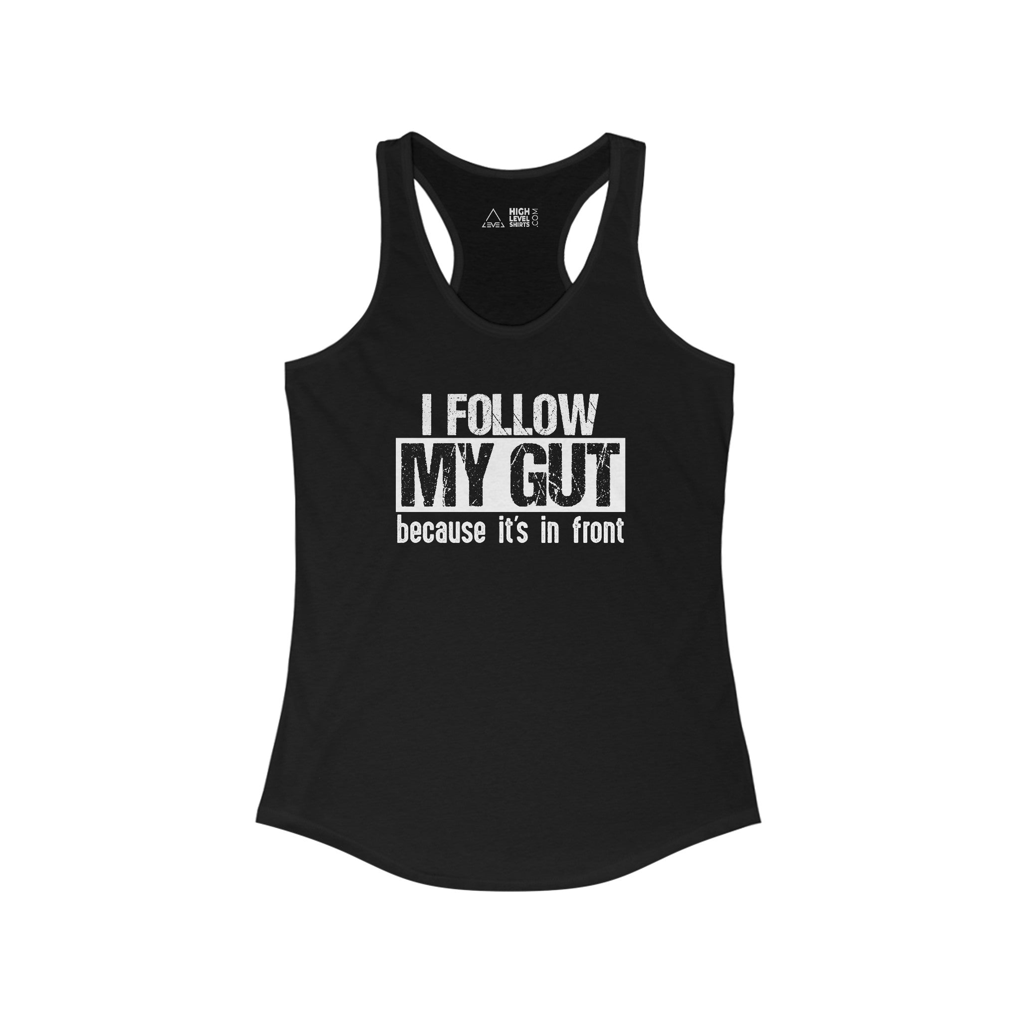 I Follow My Gut Women's Tank Top - High Level Shirts