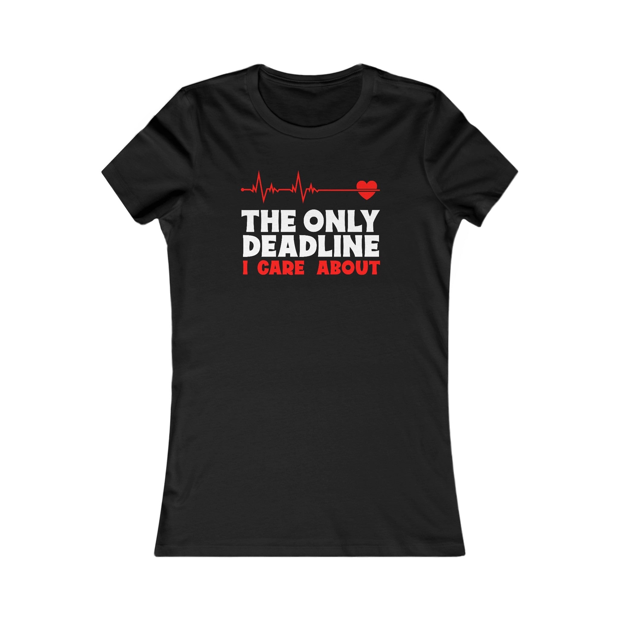 The Only Deadline Women's Shirt - High Level Shirts