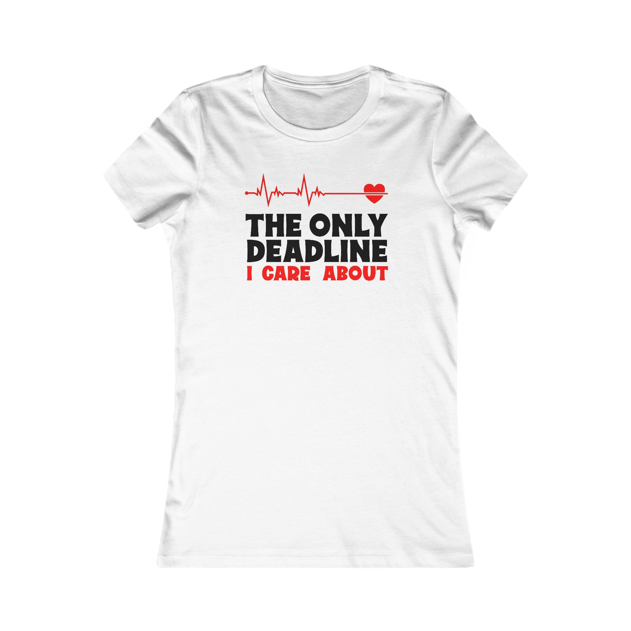 The Only Deadline Women's Shirt - High Level Shirts