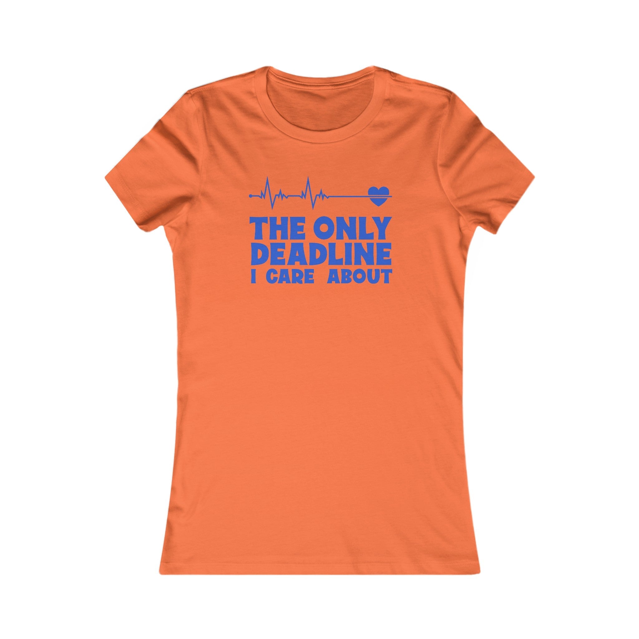 The Only Deadline Women's Shirt - High Level Shirts