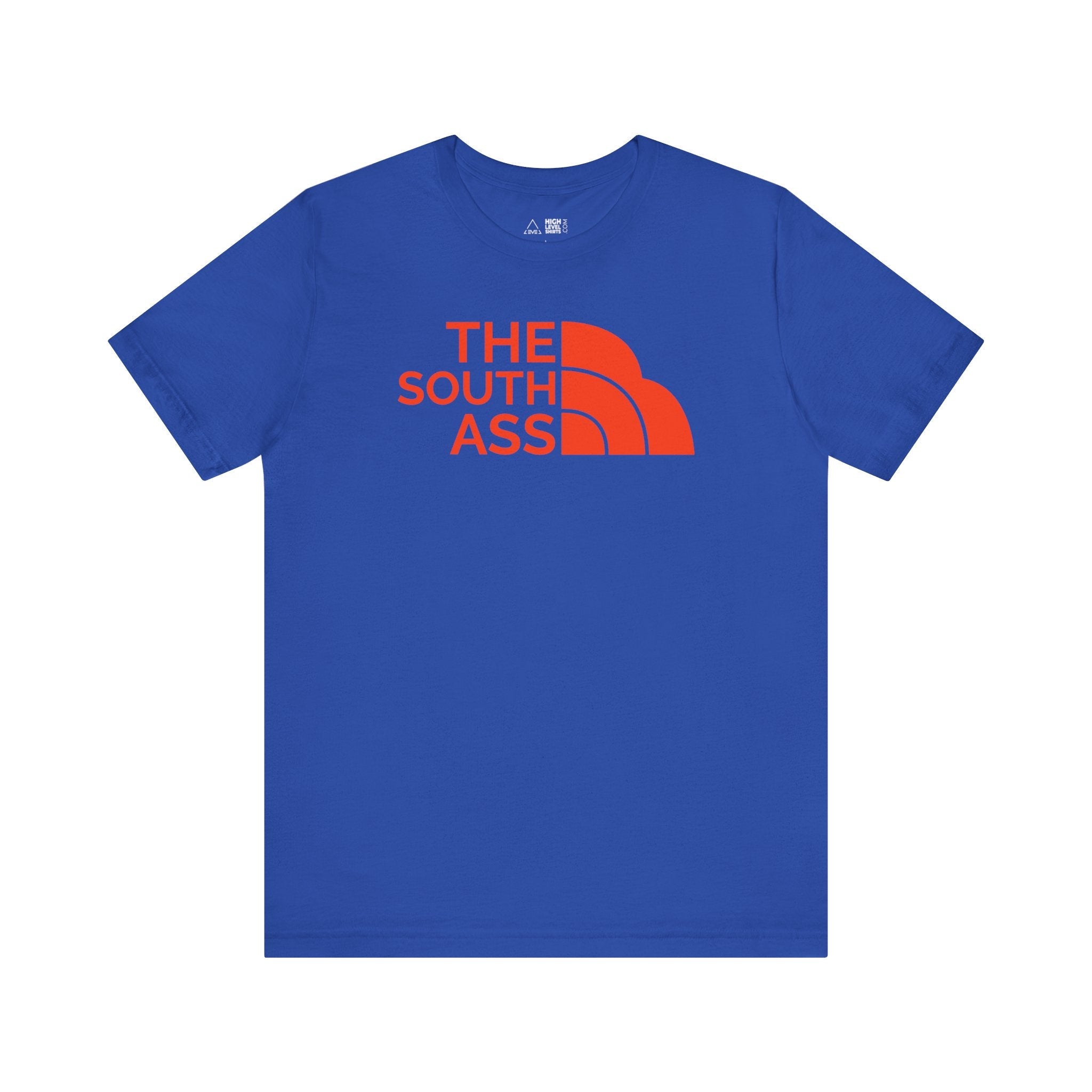 The South Ass Shirt - High Level Shirts