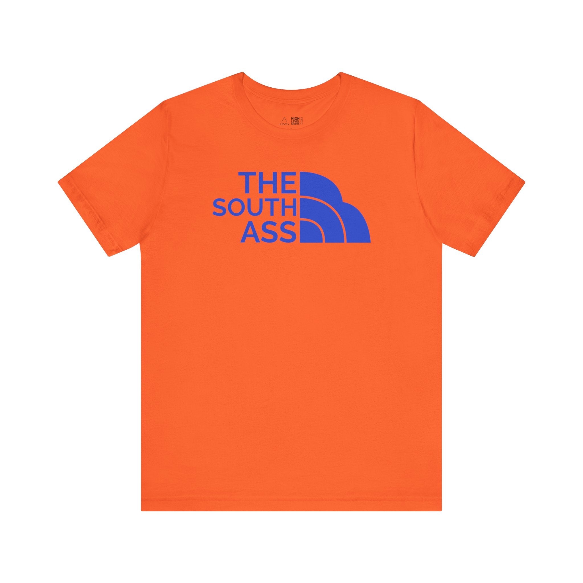 The South Ass Shirt - High Level Shirts